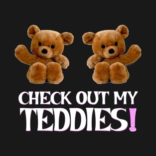 Check Out My Teddies! T-Shirt