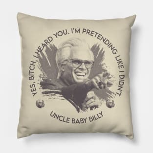 MISBEHAVIN UNCLE BABY BILLY Pillow