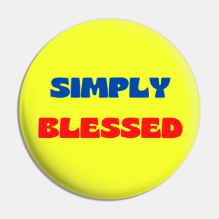 Simply blessed Pin