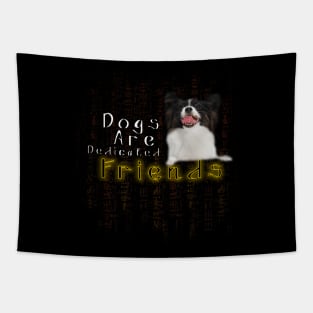 funny dog quotes | Dogs Are Dedicated Friends Tapestry