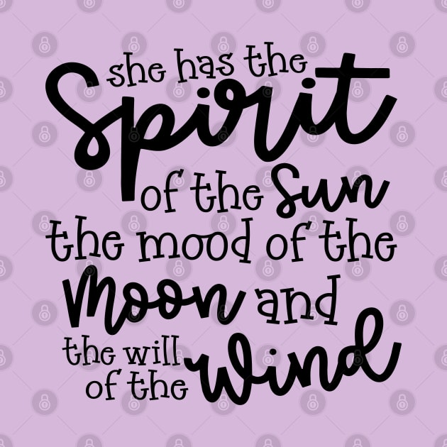 She Has The Spirit of The Sun The Mood Of The Moon and The Will of The Wind by GlimmerDesigns