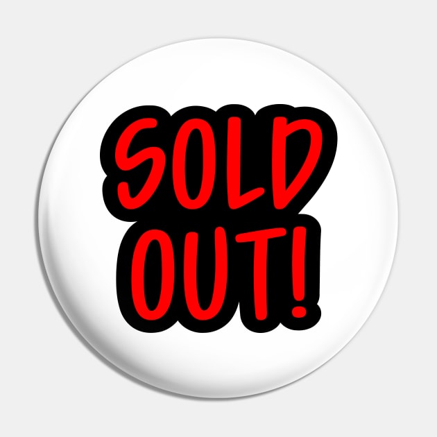 Sold Out Pin by colorsplash