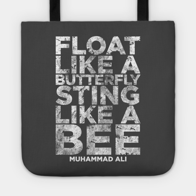 Float Like A Butterfly Sting Like A Bee Muhammad Ali Quote Tote Teepublic