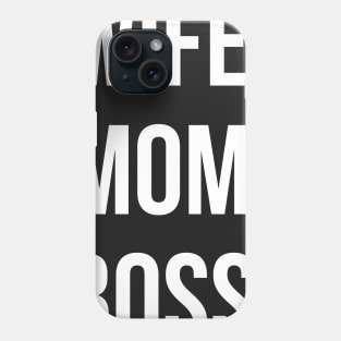 Wife Mom Boss Phone Case