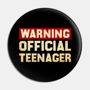 Funny Teenager Warning Official Teenager Pin