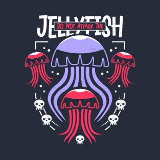 Do Not Attack The Jellyfish T-Shirt