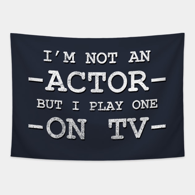 I'm Not an Actor Tapestry by GloopTrekker