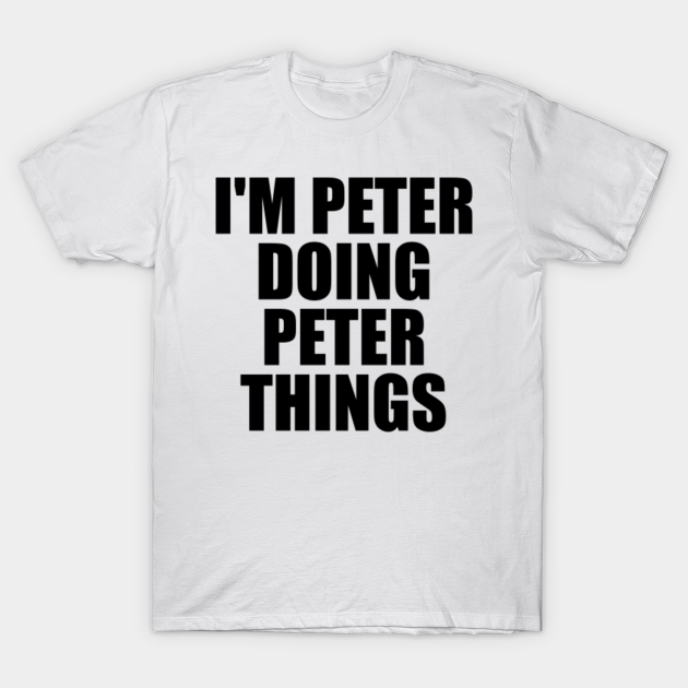 Discover Peter Name - Peter Name - T-Shirt