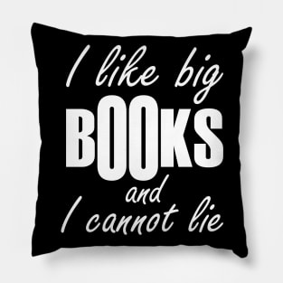 i like big books and I cannot lie Pillow