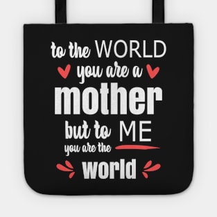 Mom You Are The World To Me - gift for mom Tote