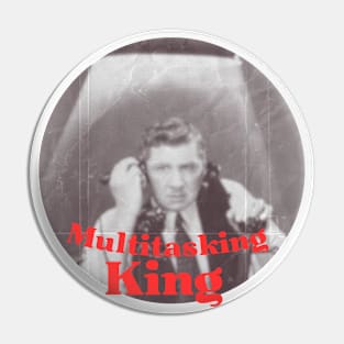 King of Multitasking Pin