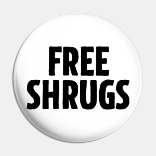 Free Shrugs Pin