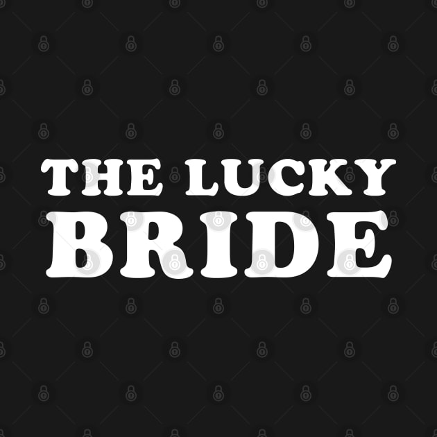 The Lucky Bride for Bachelorette Party by Elvdant