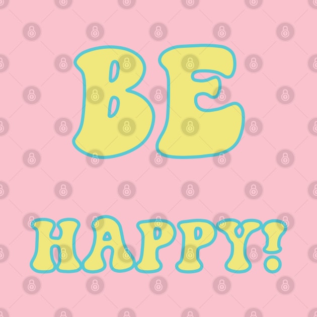 Be Happy! by yayor