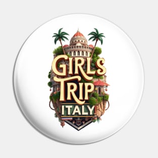 Girls Trip Italy Vacation Womens Holiday For Ladies Hen Party Rome Venice Florence Milan Naples Tuscany Pin