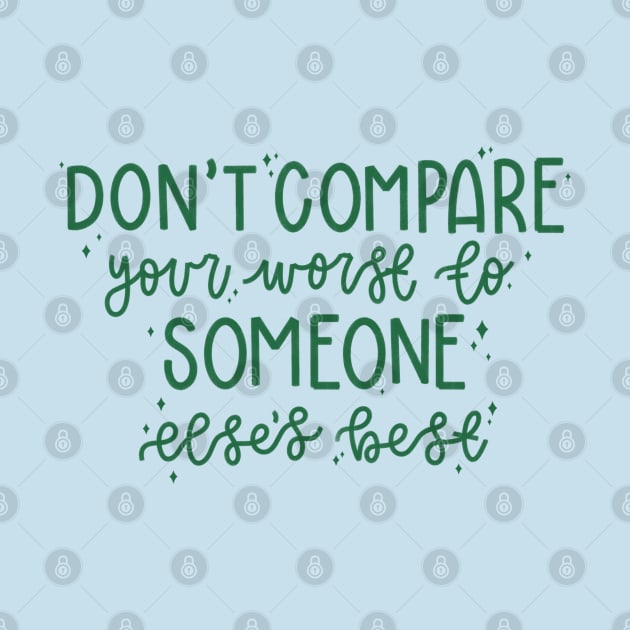 Don't Compare (green) by goodnessgracedesign