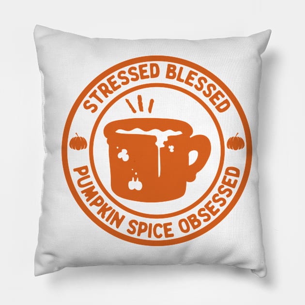 Stressed Blessed Pumpkin Spice Obsessed, Autumn Fall Pillow by AnghelApparel