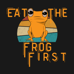 Eat The Frog First T-Shirt