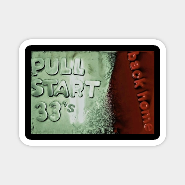 Pull Start 33's Magnet by Packson Jollock