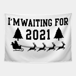 I'm Waiting For 2021 Shirt Tapestry