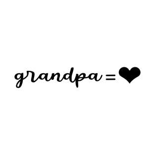 Grandpa = love T-Shirt