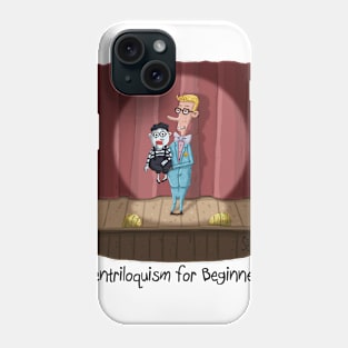 Ventriloquism for Beginners Phone Case