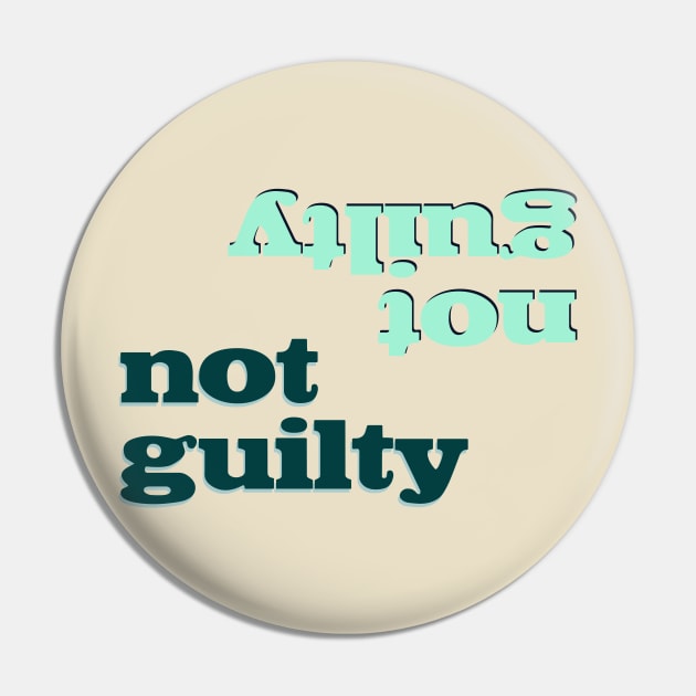 Not Guilty Pin by ericamhf86