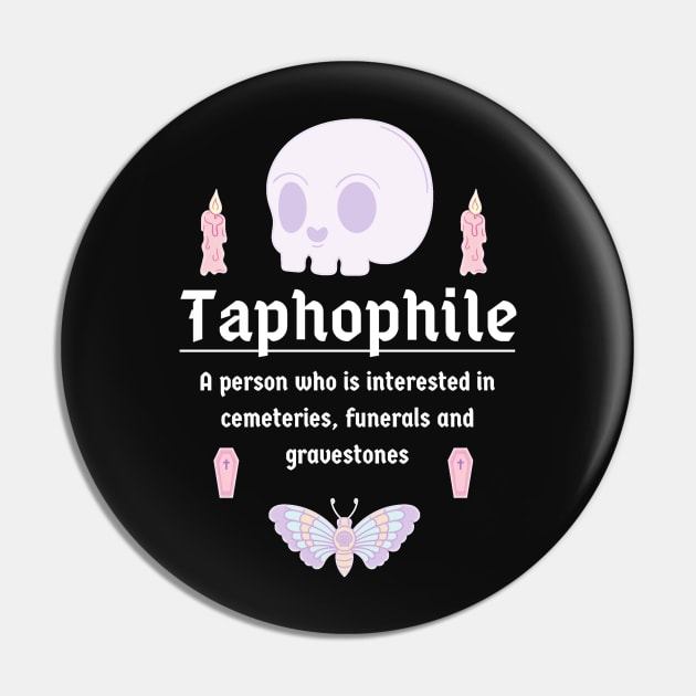 Taphophile Cute Skull Pastel Goth Typography Quote for Graveyard Tourism Pin by Witchy Ways