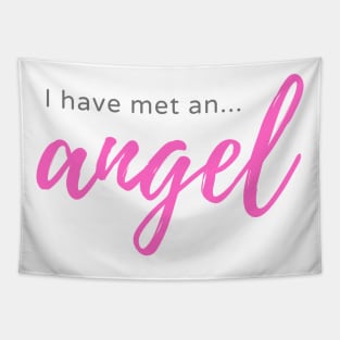 I have met an Angel Tapestry