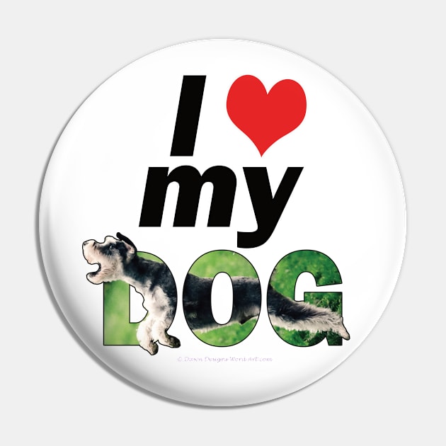 I love (heart) my dog - Schnauzer oil painting word art Pin by DawnDesignsWordArt