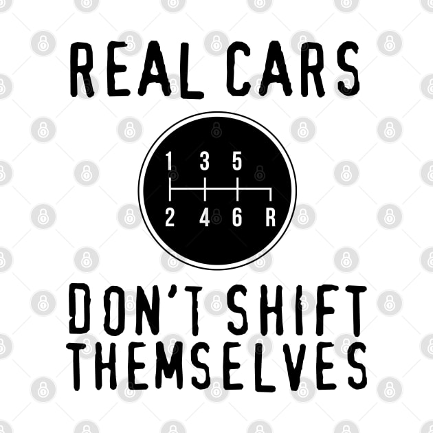 Real Cars Don't Shift Themselves by albanyretro