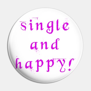 Single and happy Pin