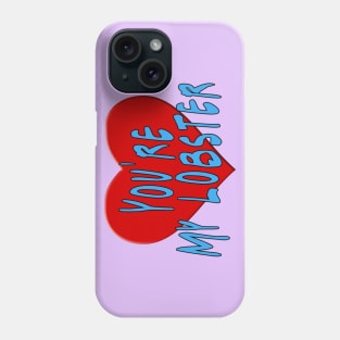 Heart You're My Lobster Phone Case