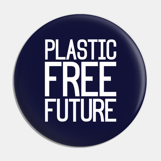 Plastic Free Future Pin by nyah14