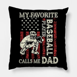 My Favorite Baseball Player Calls Me Dad US Flag Baseball Gifts Fathers Day Pillow