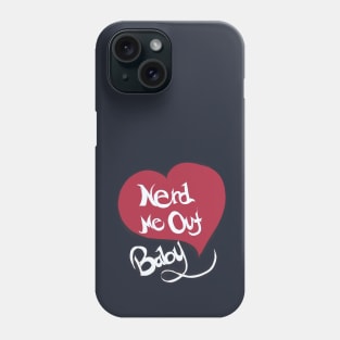 Nerd me out, Baby Phone Case