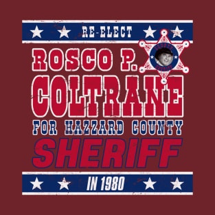 Distressed Re-Elect Sheriff Rosco P. Coltrane T-Shirt