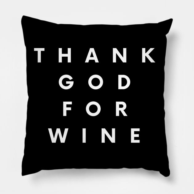 Thank God For Wine - Funny Pillow by 369designs