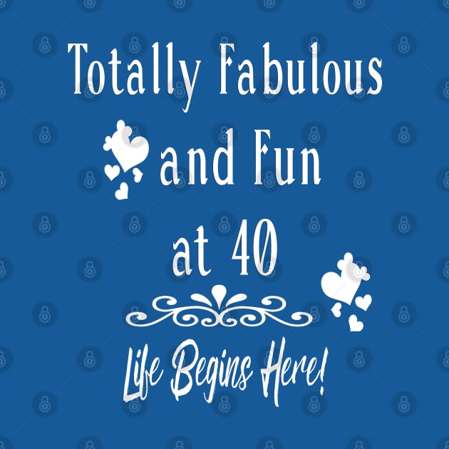 40th Birthday - Fabulous at 40 by FabulouslyFestive