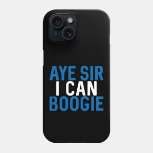 Aye Sir I Can Boogie, Scottish Saltire Football Slogan Design Phone Case