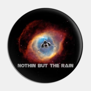 Nothin but the rain Pin