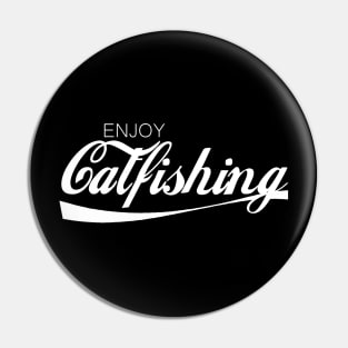 enjoy catfishing | fishing | fisherman Pin