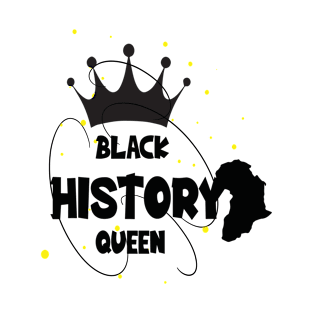 Black History Queen - black pride T-Shirt