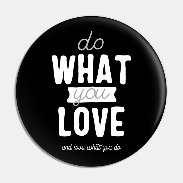 Do what you love for woman Pin by Motivation King