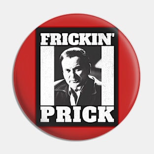 Frickin' Prick Mafia Tee Pin