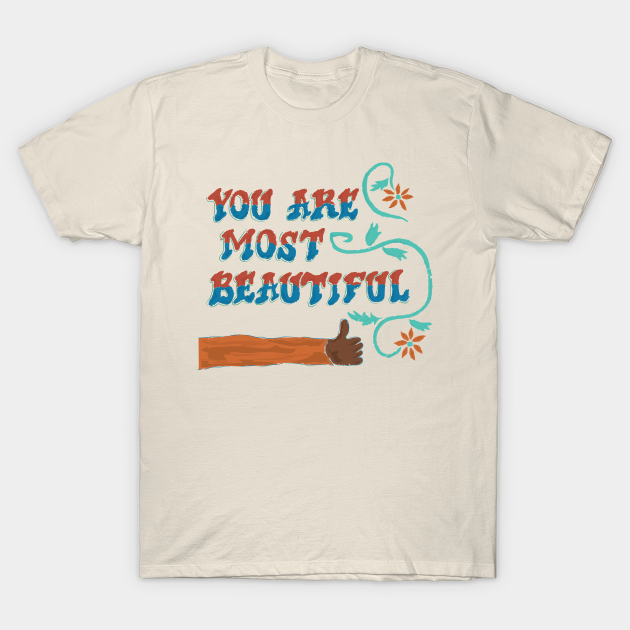 Discover You Are Most Beautiful - You Are Most Beautiful - T-Shirt