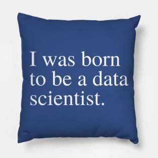 Born to be a data scientist Pillow