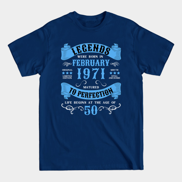 Discover 50th Birthday 50 Years 1971 February - 50th Birthday - T-Shirt