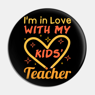 I'm in Love With My Kids' Teacher Pin