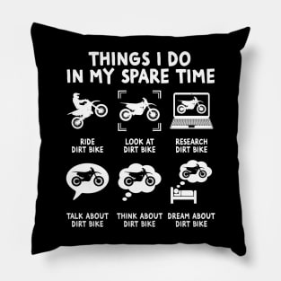 Things I Do In My Spare Time Ride Dirt Bikes Funny Motocross Pillow